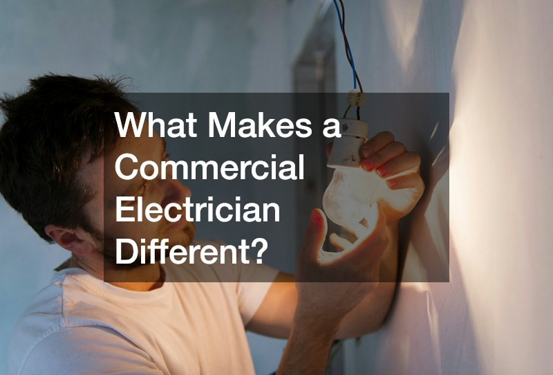 What Makes a Commercial Electrician Different?
